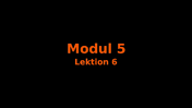 Modul 5 lektion 6