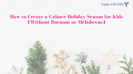 calm-holiday-season-tips-for-kids-happywithbaby