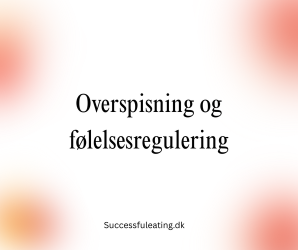 Overspisning_og_ foelelsesregulering