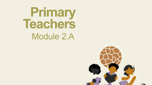 PrimaryTeachers-Module2A