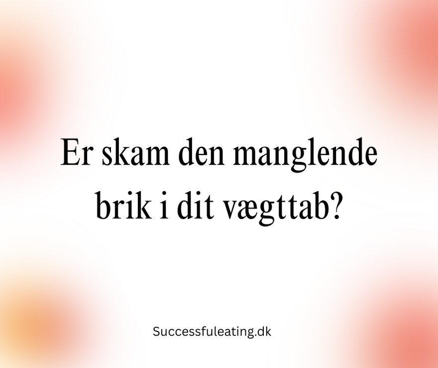 Er skam den manglende brik i dit vægttab