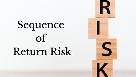 Sequence of Returns Risk