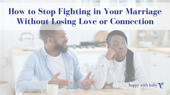 happywithbaby_stop-fighting-in-marriage-without-losing-connection