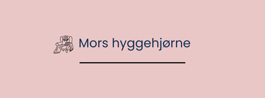 Mors hyggehjørne -3
