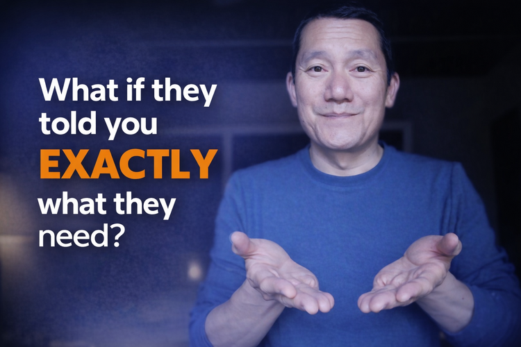 what if they told you exactly what they need
