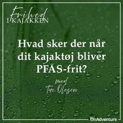 022 - Hvad sker der når dit kajaktøj bliver PFAS-frit