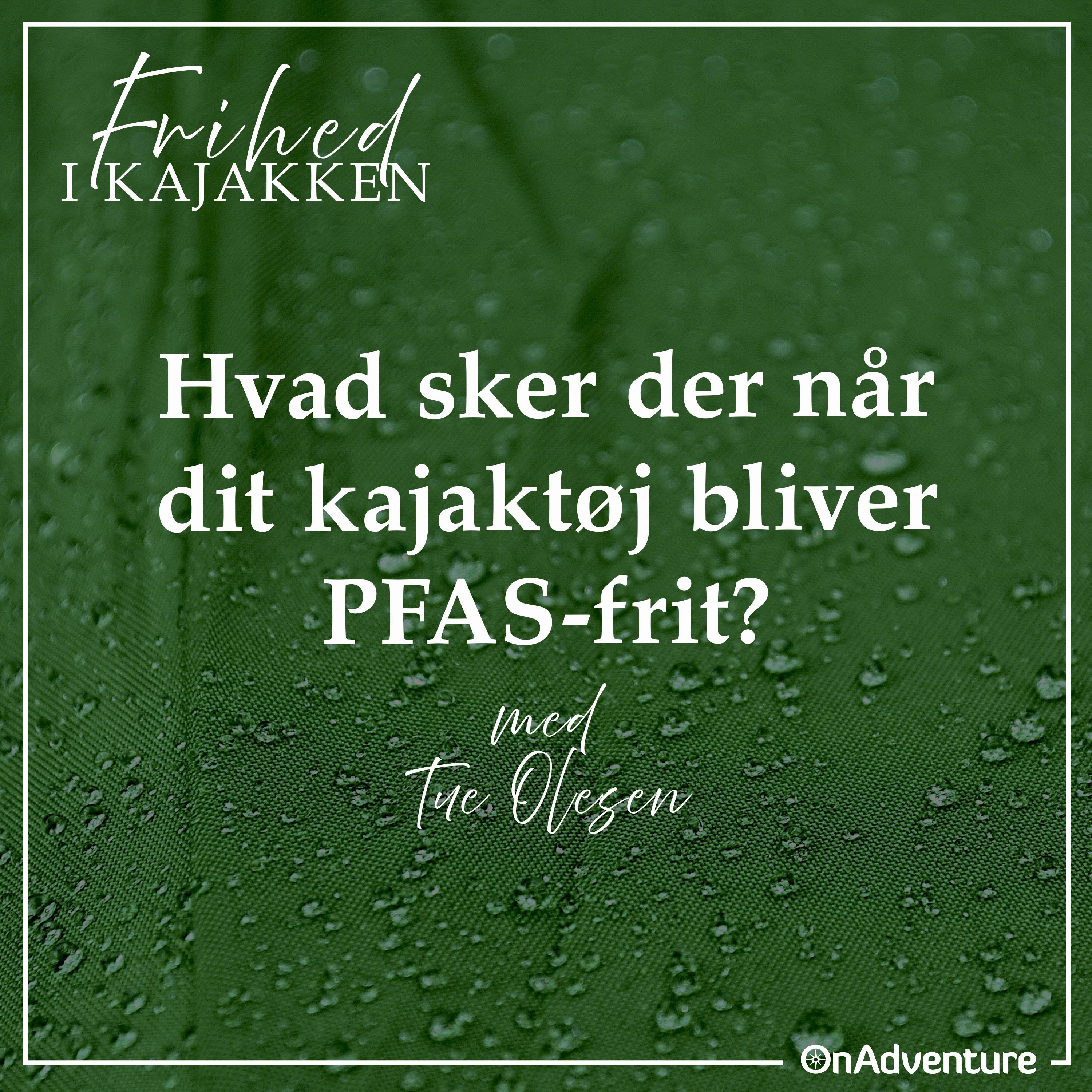 022 - Hvad sker der når dit kajaktøj bliver PFAS-frit