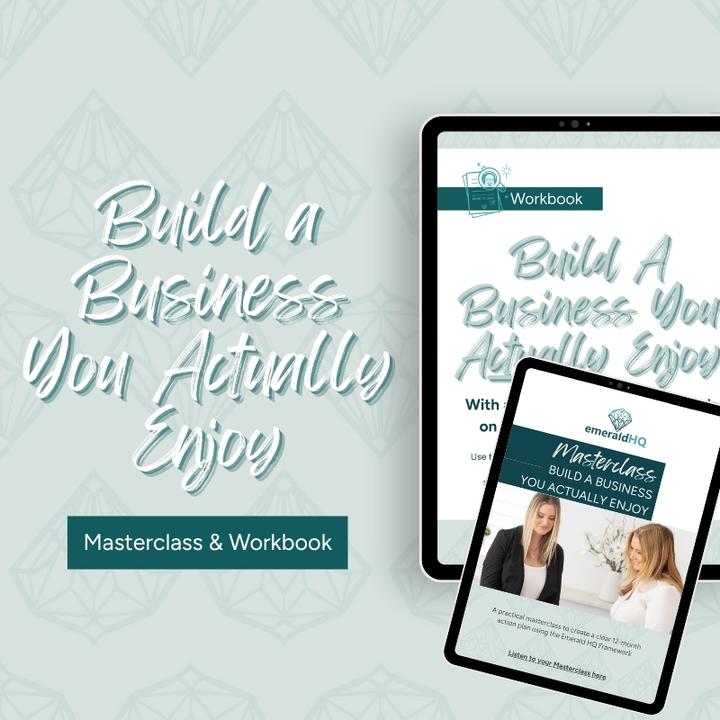build a business you actually enjoy- Masterclass & Workbook