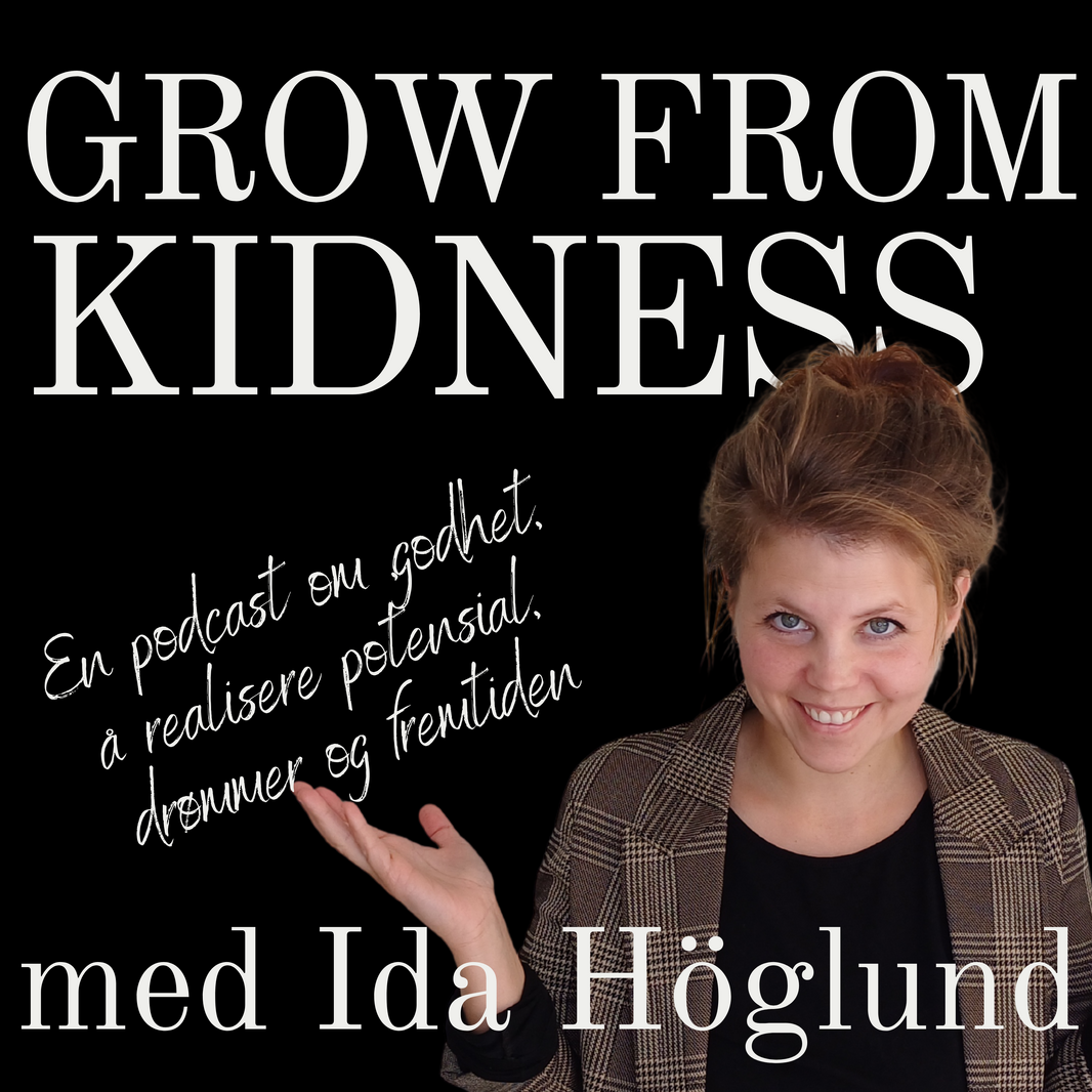 Ida Höglund Grow from Kindness Podcast