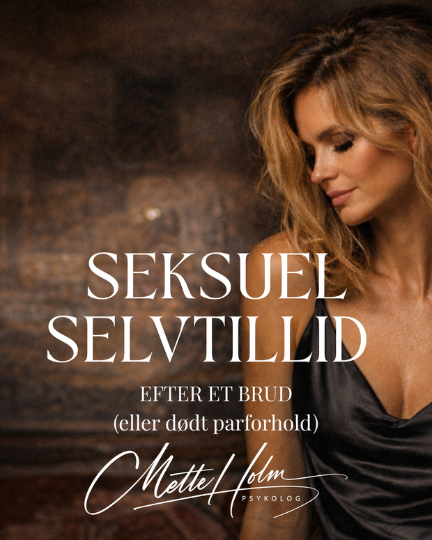 SEKSUEL SELVTILLID EFTER ET BRUD (eller dødt parforhold)