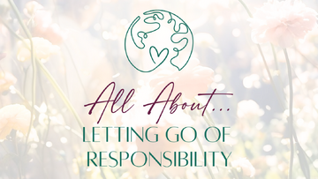 all aboutLetting Go of Responsibility