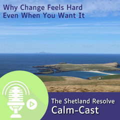 Why change feels hard podcast