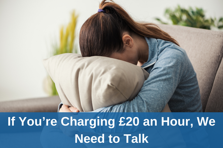 If You’re Charging £20 an Hour