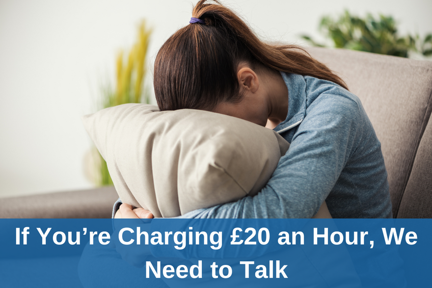 If You’re Charging £20 an Hour