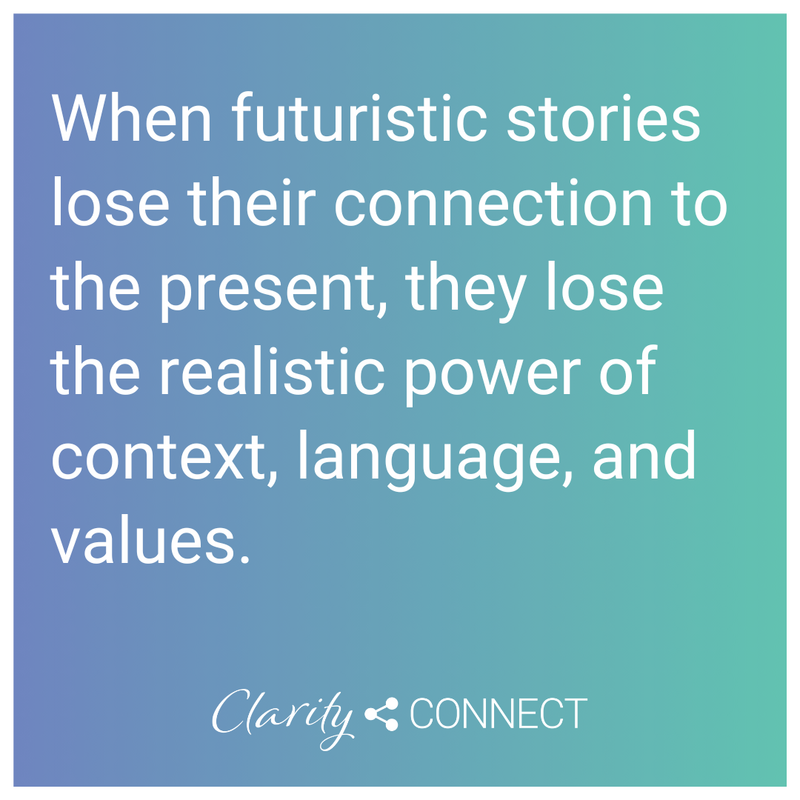 When futuristic stories lose their connection to the present, they lose the realistic power of context, language, and values