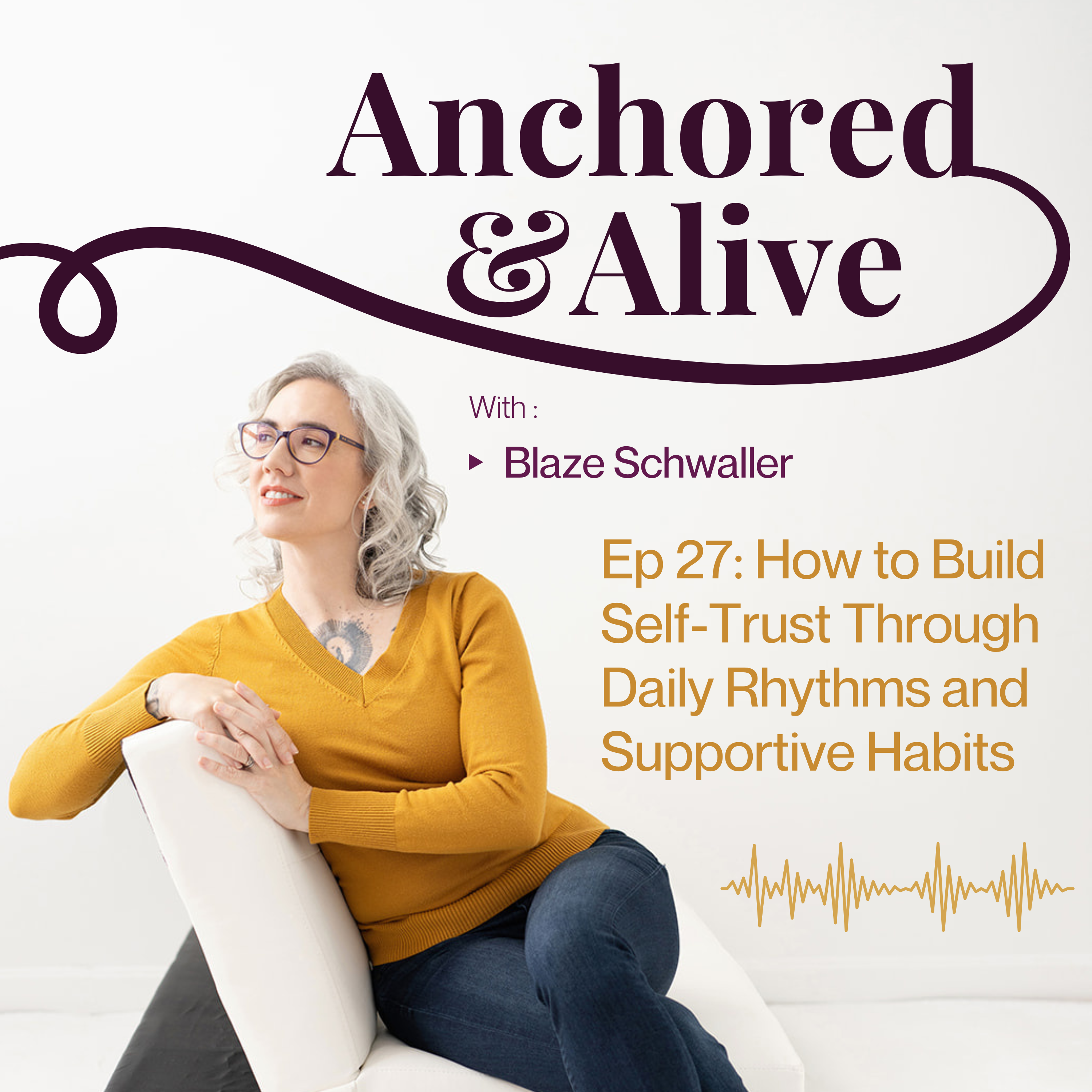 Cover of Ep 27 How to Build Self-Trust Through Daily Rhythms