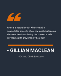 “Ryan is a natural coach who created a comfortable space to share my most challenging elements that I was facing. He created a safe environment that allowed me to grow into my best self.” 