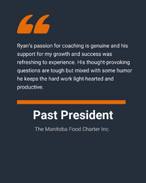 “Ryan’s passion for coaching is genuine and his support for my growth and success was refreshing to experience. His thought-provoking questions are tough but mixed with some humor he keeps the hard work light-hearted and productive