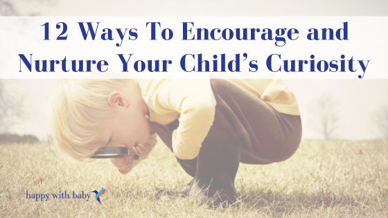 12-ways-to-encourage-and-nurture-your-childs-curiosity