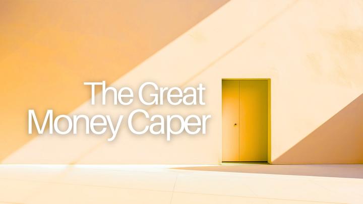 The Great Money Caper