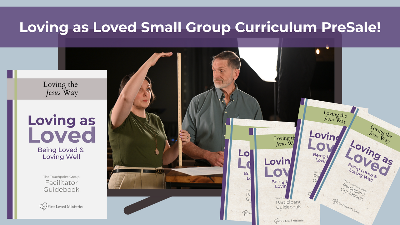 Loving as Loved Small Group Curriculum PreSale!