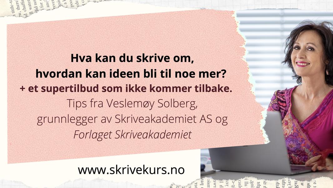 Hva kan du skrive om?