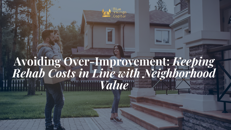  Keeping Rehab Costs in Line with Neighborhood Value 