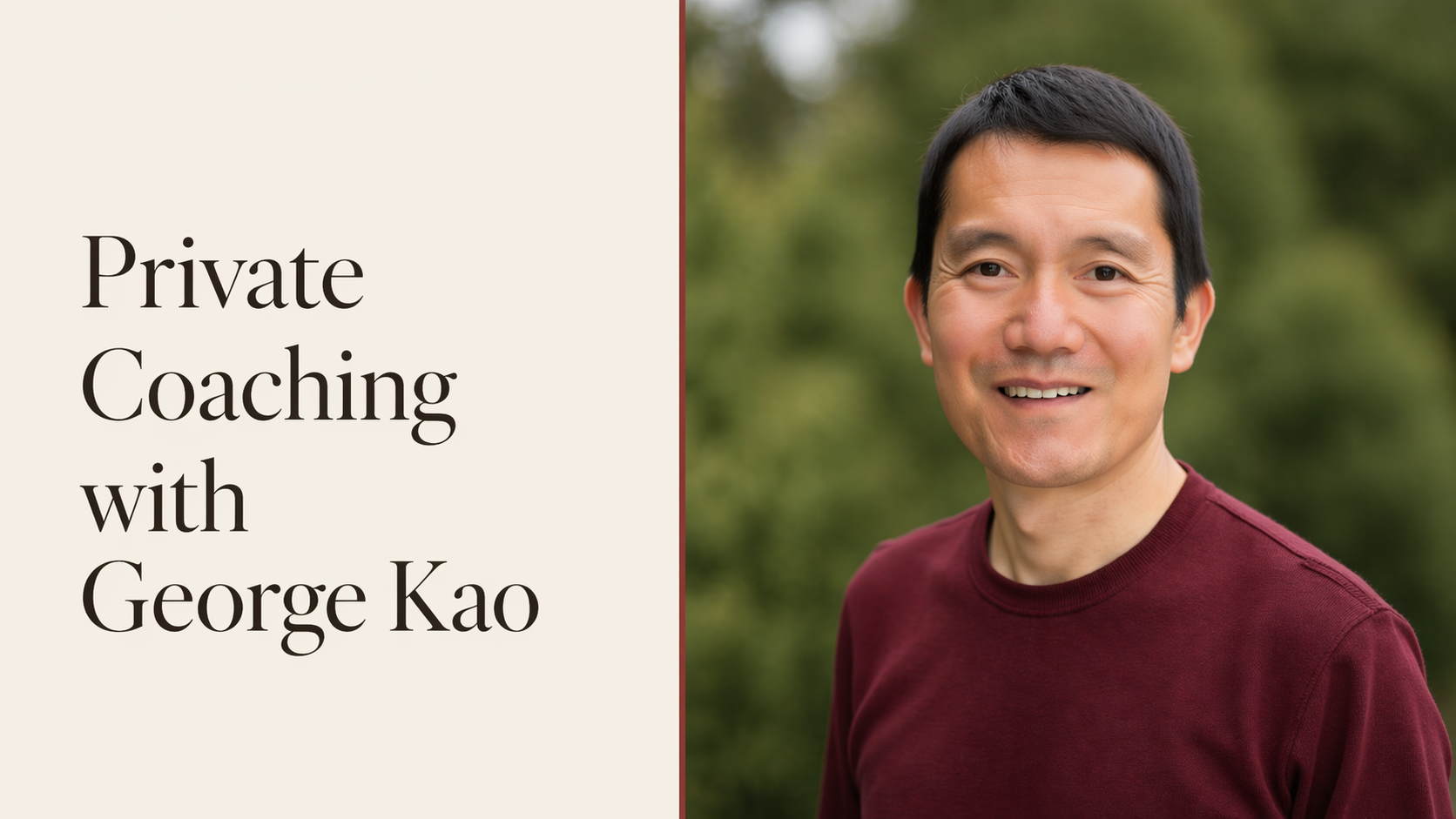Private Coaching with George Kao
