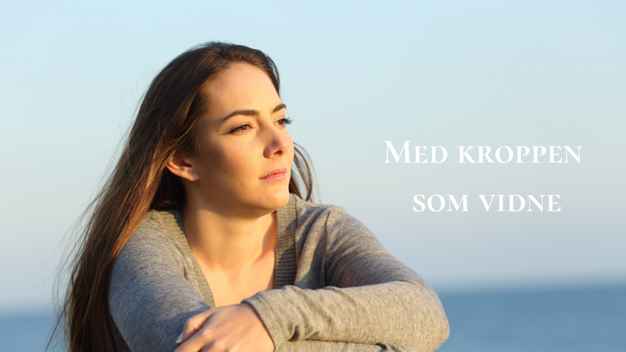 Med kroppen som vidne