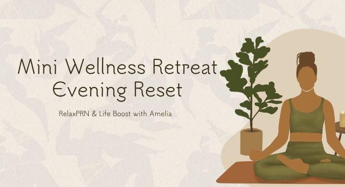 Mini Wellness Retreat Evening Reset (700 x 380 px)