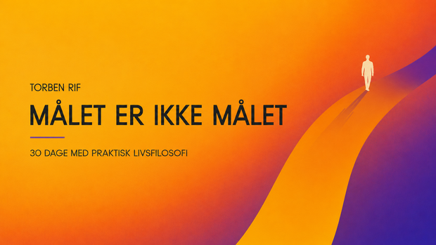 Målet er ikke målet - online forløb