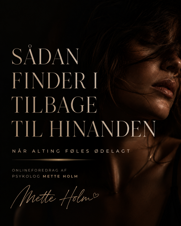 Mette Holm Sådan finder I tilbage til hinnden