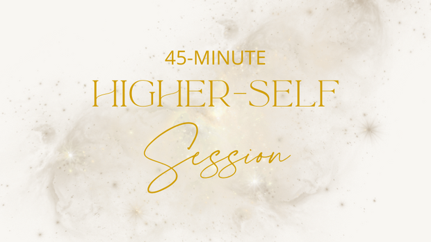 Higher-Self Session 45-min