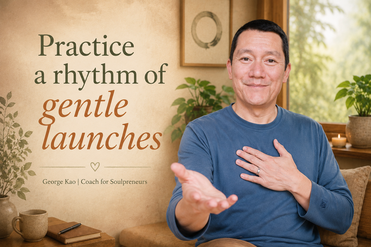 Practice a rhythm of gentle launches