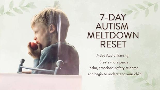 7-day autism  meltdown reset