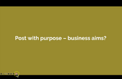 4. Post with purpose