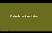 9. Content creation mindset tips