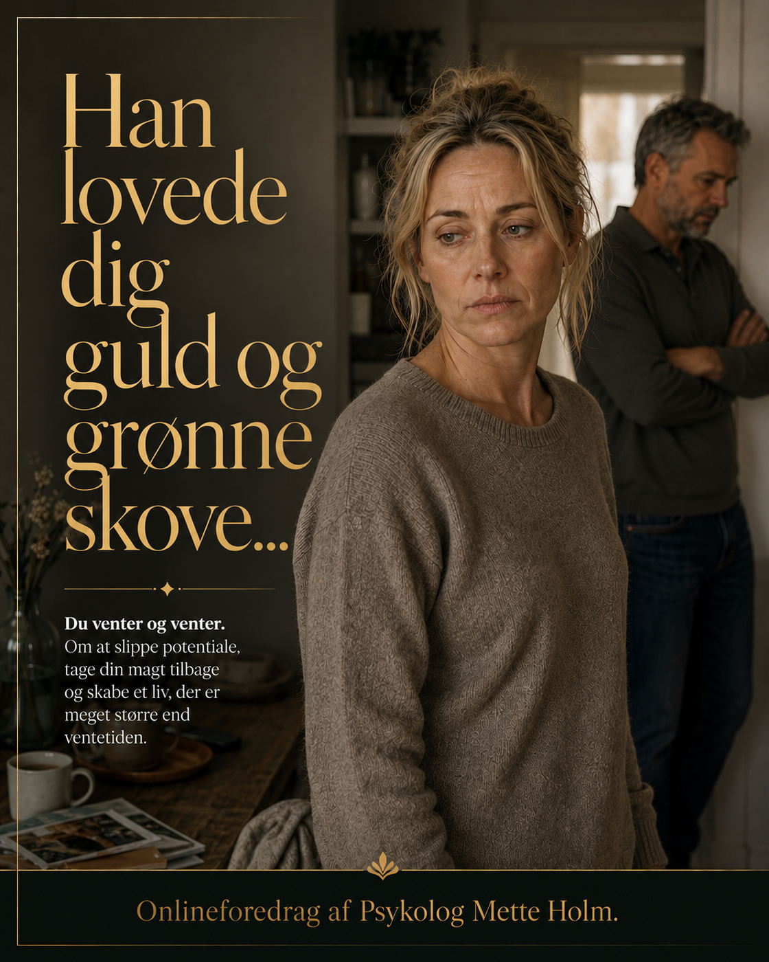 Han lovede dig guld og grønne skove