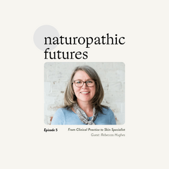 naturopathic futures podcast