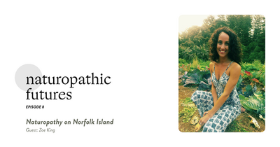 Naturopathic Futures Podcast wide image ep8