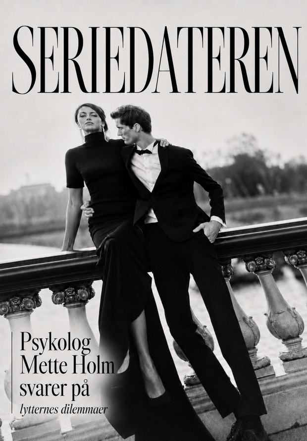 SERIE-DATEREN - Psykolog Mette Holm svarer på lytternes dilemmaer