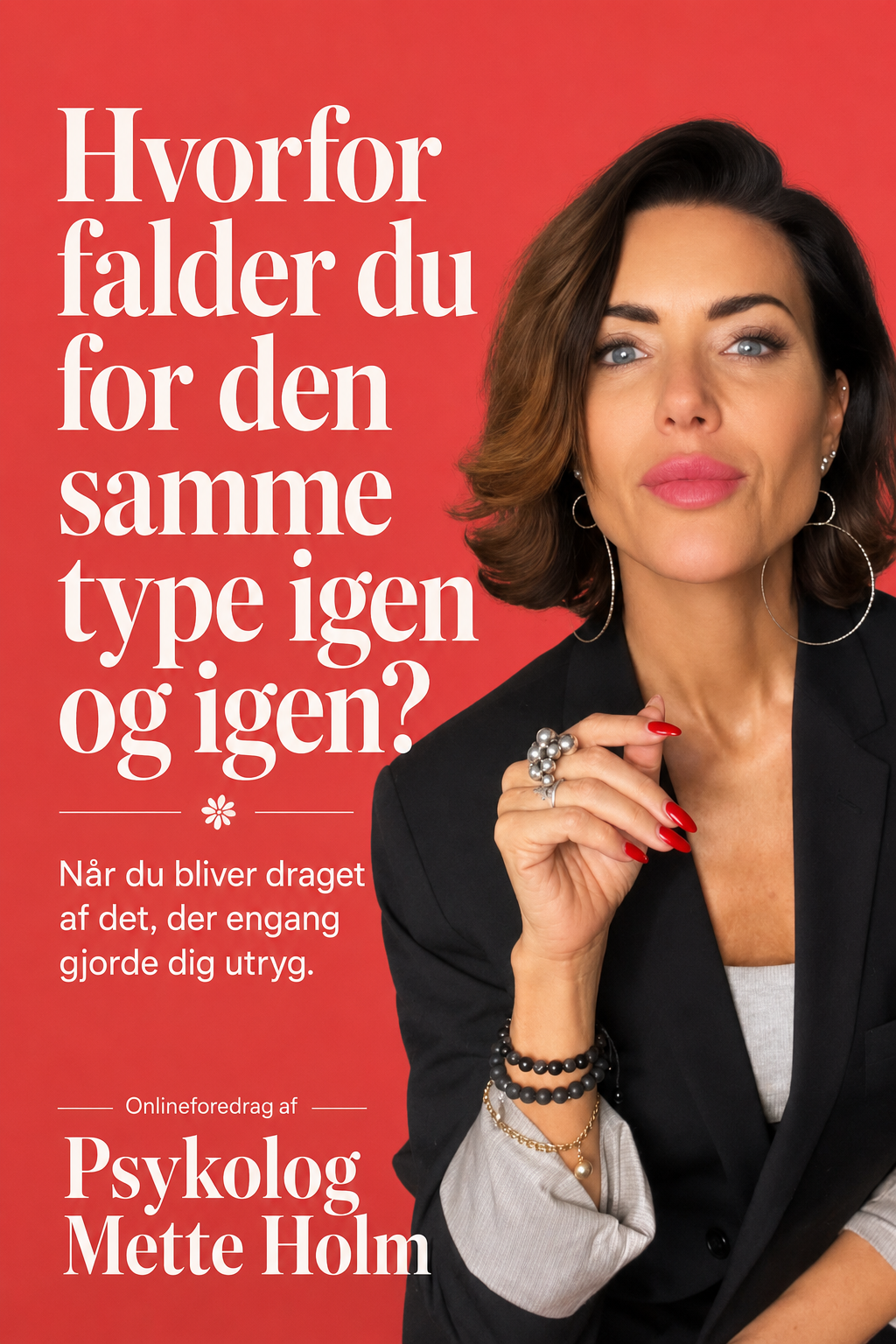 Hvorfor falder du for den samme type igen og igen af Mette Holm
