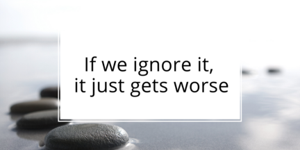 If we ignore it, it just gets worse