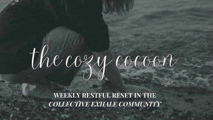 A labeled graphic that states "The Cozy Cocoon - Weekly restful reset in the Collective Exhale Community with a back drop of hands within the water on a rocky beach enjoying the grounding that nature and breathwork combine to ease our nervous systems.