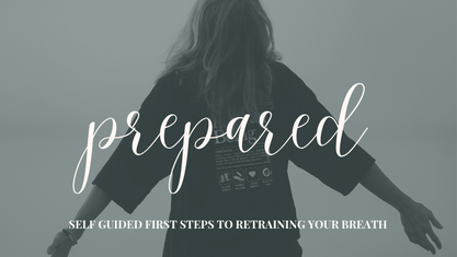 A woman with her arms wide open welcoming the new rested nervous system with the text, " Prepared - self guided first steps to retraining your breath"
