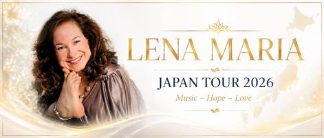 Lena Maria Japan Tour 2026, Music, Hope, Love