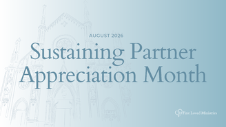 First Loved Ministries Sustaining Partner Appreciation Month