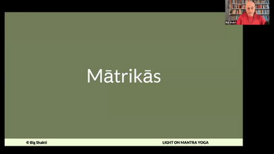 Light on Mantra Yoga Foundations Class 3-3 Matrikas