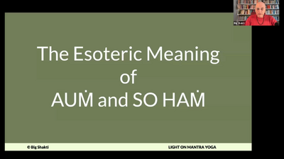 Light on Mantra Yoga Foundations Class 3-6 Esoteric Meaning of OM and SO HAM