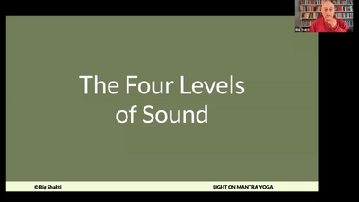 Light on Mantra Yoga Foundations Class 3-5 The Four Levels of Sound